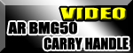 AR BMG 50 Carrying Handle Video